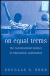 On Equal Terms: The Constitutional Politics of Educational Opportunity. (Hardcover)