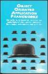 Object-Oriented Application Frameworks (Paperback)