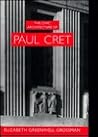 The Civic Architecture of Paul Cret (Modern Architecture and Cultural Identity) The Civic Architecture of Paul Cret (Modern Architecture and Cultural Identity)