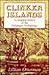 Clinker Islands: A Complete History of the Galapagos Archepelago