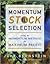Momentum Stock Selection: Using The Momentum Method For Maximum Profits