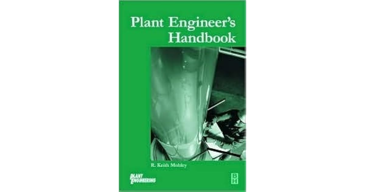 Plant Engineer's Handbook by R. Keith Mobley