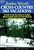 DEL-Cross-Country Ski Vacations: A Guide to the Best Resorts, Lodges, and Groomed Trails in North America (JONATHAN WIESEL'S CROSS-COUNTRY SKI VACATION)