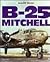 B-25 Mitchell (Warbird Hist...