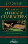 Larousse Dictionary of Literary Characters Larousse Dictionary of Literary Characters