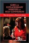 Guide for Extraordinary Ministers of Holy Communion (Liturgical Ministry Series)