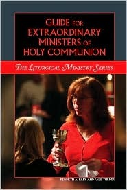 Guide for Extraordinary Ministers of Holy Communion (Liturgical Ministry Series)