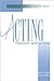 Acting: Thought into Action, Revised Edition