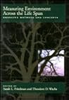 Measuring Environment Across the Life Span: Emerging Methods and Concepts