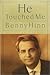 He Touched Me <i>an Autobiography</i>
