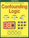 Confounding Logic: Over 125 Challenging Exercises