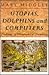 Utopias, Dolphins and Computers: Problems in Philosophical Plumbing