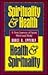 Spirituality & Health, Health & Spirituality: A New Journey of Spirit, Mind, and Body