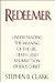 Redeemer: Understanding the...