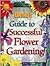 Ortho's Guide to Successful Flower Gardening