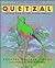 Quetzal: Sacred Bird of the Cloud Forest