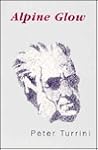 Alpine Glow (STUDIES IN AUSTRIAN LITERATURE, CULTURE, AND THOUGHT TRANSLATION SERIES)