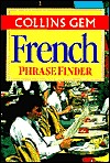 French Phrase Finder (Collins Gem Phrase Finder)