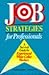 Job Strategies for Professionals: A Survival Guide for Experienced White-Collar Workers