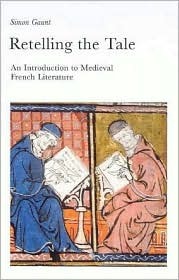 Retelling the Tale: An Introduction to Medieval French Literature (New Readings)