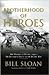 Brotherhood of Heroes: The Marines at Peleliu, 1944 -- The Bloodiest Battle of the Pacific War