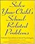 Solve Your Child's School-Related Problems
