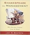 Shakespeare On Management: Wise Business Counsel from the Bard
