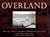 Overland: The California Emigrant Trail of 1841-1870