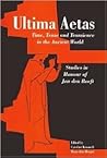 Ultima Aetas: Time, Tense and Transience in the Ancient World : Studies in Honor of Jan Den Boeft