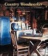 Country Woodworker: How to Make Rustic Furniture, Utensils, and Decorations Country Woodworker: How to Make Rustic Furniture, Utensils, and Decorations