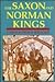 The Saxon and Norman Kings by Christopher Nugent Lawrence...