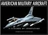 American Military Aircraft: A Century of Innovation --2005 publication.