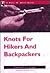 A Nuts 'N' Bolts Guide: Knots for Hikers And Backpackers