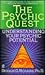 The Psychic Quest: Understanding Your Psychic Potential