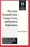 The Asian Financial Crisis: Causes, Cures, and Systemic Implications (Policy Analyses in International Economics)