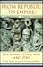 From Republic to Empire: The Roman Civil War 44 B.C. - 27 B.C.