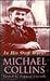 Michael Collins: In His Own Words