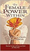 The Female Power Within: A Guide to Living a Gentler, More Meaningful Life (Hardcover)
