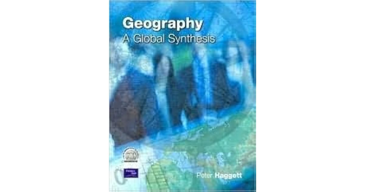 Geography A Global Synthesis by Peter Haggett