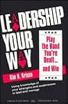 Leadership Your Way: Play the Hand You're Dealt -- And Win Leadership Your Way: Play the Hand You're Dealt -- And Win