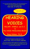 Hearing Voices: Hillary, Angels, and O.J. to The Voice-Producing Brain (Paperback)