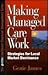 Making Managed Care Work: S...