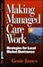 Making Managed Care Work: Strategies for Local Market Dominance (HFMA HEALTHCARE FINANCIAL MANAGEMENT SERIES)