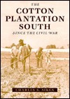 The Cotton Plantation South since the Civil War