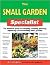 The Small Garden Specialist: The Essential Guide To Designing, Creating, Planting, Improving, And Maintaining Small Gardens (Specialist Series)