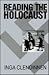 Reading the Holocaust by Inga Clendinnen Reading the Holocaust by Inga Clendinnen