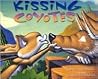Kissing Coyotes Kissing Coyotes