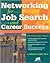 Networking for Job Search and Career Success by Michelle Tullier