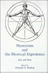 Mysticism and the Mystical Experience: East and West Mysticism and the Mystical Experience: East and West