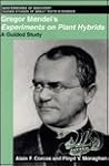 Gregor Mendel's Experiments on Plant Hybrids by Alain Corcos Gregor Mendel's Experiments on Plant Hybrids by Alain Corcos